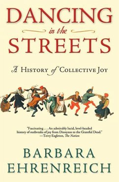 Dancing in the Streets: A History of Collective Joy - Ehrenreich, Barbara