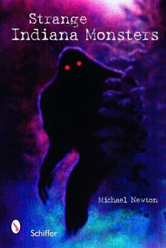 Strange Indiana Monsters - Newton, Michael