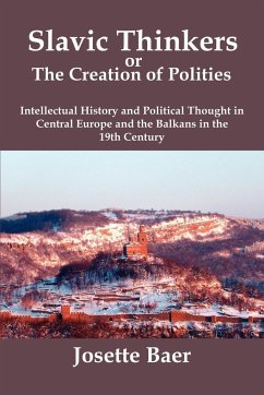SLAVIC THINKERS OR THE CREATION OF POLITIES - Baer, Josette
