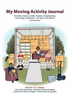 My Moving Activity Journal: Activities, Games, Crafts, Puzzles, Scrapbooking, Journaling, and Poems for Kids on the Move - Second Edition - Jaeger, Nicole L. V.