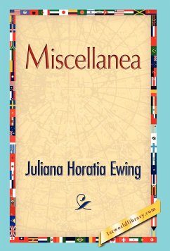 Miscellanea - Juliana Horatia Ewing, Horatia Ewing; Juliana Horatia Ewing
