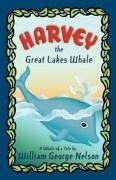 Harvey the Great Lakes Whale - Nelson, William George