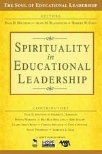 Spirituality in Educational Leadership - Houston, Paul D; Blankstein, Alan M; Cole, Robert W