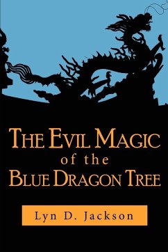 The Evil Magic of the Blue Dragon Tree - Jackson, Lyn D.
