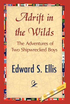 Adrift in the Wilds - Edward S. Ellis, S. Ellis; Edward S. Ellis