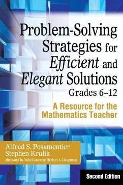 Problem-Solving Strategies for Efficient and Elegant Solutions, Grades 6-12 - Posamentier, Alfred S.; Krulik, Stephen