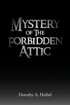 Mystery of the Forbidden Attic - Heibel, Dorothy A.