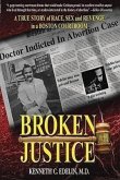 Broken Justice: A True Story of Race, Sex and Revenge in a Boston Courtroom