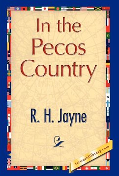 In the Pecos Country - R. H. Jayne, Jayne; R. H. Jayne