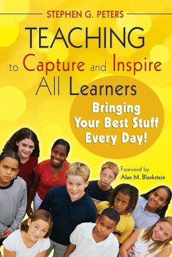 Teaching to Capture and Inspire All Learners - Peters, Stephen G.