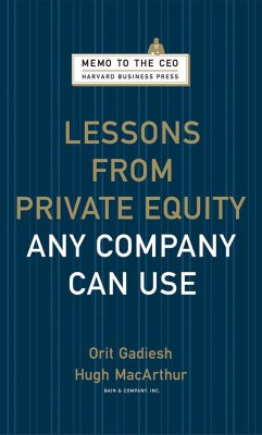 Lessons from Private Equity Any Company Can Use - Gadiesh, Orit; Macarthur, Hugh