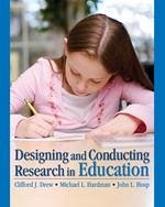Designing and Conducting Research in Education - Drew, Clifford J; Hardman, Michael L; Hosp, John L