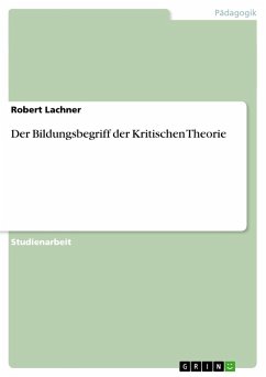 Der Bildungsbegriff der Kritischen Theorie - Lachner, Robert