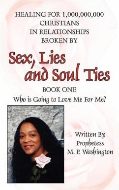 Sex, Lies and Soul Ties: Book One, Who is Going to Love Me For Me? - Washington, Prophetess M. P.