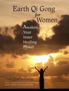 Earth Qi Gong for Women: Awaken Your Inner Healing Power - Zhang, Tina Chunna