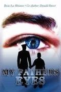My Father's Eyes - Rheaves, Rosie Lee; Dover, Donald