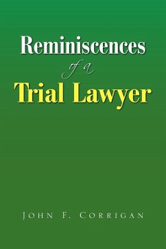 Reminiscences of a Trial Lawyer - Corrigan, John F.