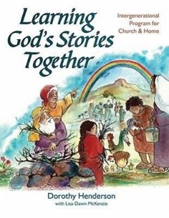 Learning God's Stories Together: Intergenerational Program for Church and Home - Henderson, Dorothy