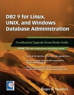 DB2 9 for Linux, Unix, and Windows Database Administration Upgrade: Certification Study Guide - Sanders, Roger E.