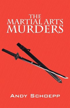 The Martial Arts Murders - Schoepp, Andy