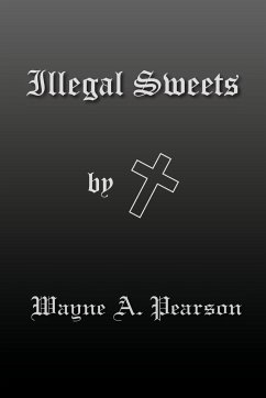 Illegal Sweets - Pearson, Wayne A.
