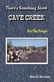 THERE'S SOMETHING ABOUT CAVE CREEK (It's The People)