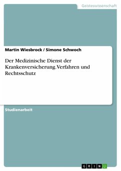 Der Medizinische Dienst der Krankenversicherung.Verfahren und Rechtsschutz - Schwoch, Simone;Wiesbrock, Martin