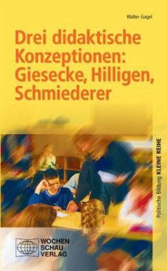 Drei didaktische Konzeptionen, Giesecke, Hilligen, Schmiederer - Gagel, Walter