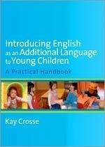 Introducing English as an Additional Language to Young Children - Crosse, Kay