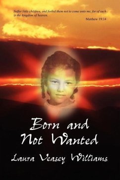 Born and Not Wanted - Williams, Laura Veasey