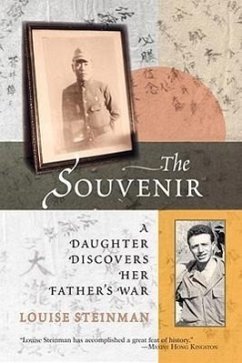 The Souvenir: A Daughter Discovers Her Father's War - Steinman, Louise