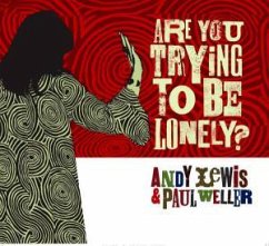 Are You Trying To Be Lonely? - Andy Lewis