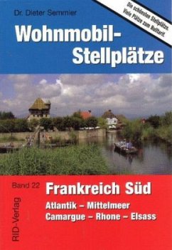 Frankreich Süd / Wohnmobil-Stellplätze Bd.22 - Semmler, Dieter