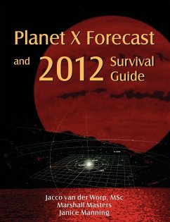 Planet X Forecast and 2012 Survival Guide - Worp, Jacco van der; Masters, Marshall