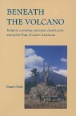 Beneath the Volcano: Religion, Cosmology and Spirit Classification Among the Nage of Eastern Indonesia