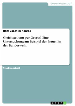 Gleichstellung per Gesetz? Eine Untersuchung am Beispiel der Frauen in der Bundeswehr - Konrad, Hans-Joachim
