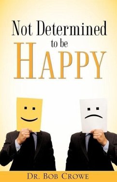 Not Determined To Be Happy - Crowe, Bob