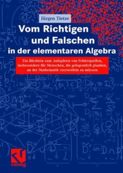 Vom Richtigen und Falschen in der elementaren Algebra - Tietze, Jürgen