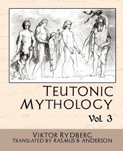 Teutonic Mythology Vol 3 - Viktor Rydberg, Rydberg; Viktor Rydberg