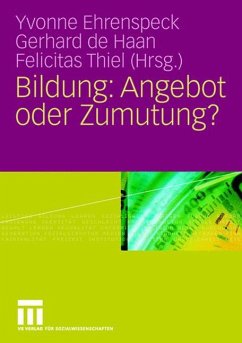 Bildung: Angebot oder Zumutung? - Ehrenspeck, Yvonne / Haan, Gerhard de / Thiel, Felicitas (Hrsg.)