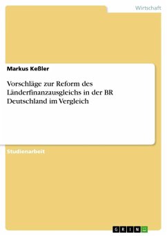 Vorschläge zur Reform des Länderfinanzausgleichs in der BR Deutschland im Vergleich