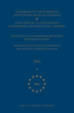 Yearbook of the European Convention on Human Rights/Annuaire de la Convention Europeenne Des Droits de l'Homme, Volume 49a (2006): Protecting and Supp