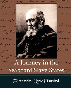 A Journey in the Seaboard Slate States - Frederick Law Olmsted, Law Olmsted; Frederick Law Olmsted