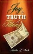 Joy and Truth of Tithing - Smith, Meisha L.