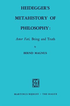 Heidegger¿s Metahistory of Philosophy: Amor Fati, Being and Truth - Magnus, B.