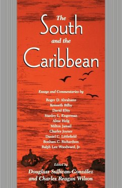 The South and the Caribbean - Sullivan-Gonzalez, Douglas; Wilson, Charles Reagan