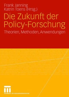Die Zukunft der Policy-Forschung - Toens, Katrin / Janning, Frank (Hgg.)