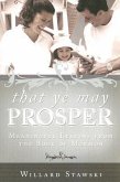 That Ye May Prosper: Meaningful Lessons from the Book of Mormon