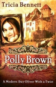 Polly Brown: A Modern-Day Oliver with a Twist - Bennett, Tricia