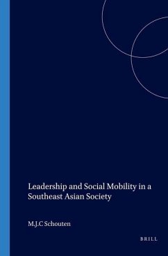 Leadership and Social Mobility in a Southeast Asian Society - Schouten, M.